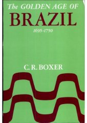 book The Golden Age of Brazil (1695-1750)