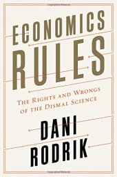 book Economics Rules: The Rights and Wrongs of the Dismal Science