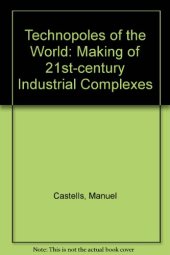 book Technopoles of the World: The Making of Twenty-First-Century Industrial Complexes