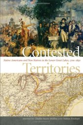 book Contested Territories: Native Americans and Non-Natives in the Lower Great Lakes, 1700-1850