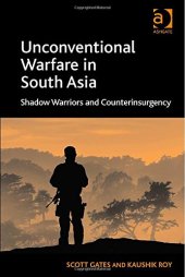 book Unconventional Warfare in South Asia: Shadow Warriors and Counterinsurgency