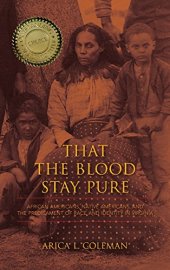 book That the Blood Stay Pure: African Americans, Native Americans, and the Predicament of Race and Identity in Virginia