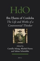 book Ibn Hazm of Cordoba: The Life and Works of a Controversial Thinker