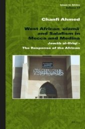 book West African ʿulamāʾ and Salafism in Mecca and Medina Jawāb al-Ifrῑqῑ - The Response of the African