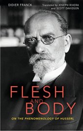 book Flesh and Body: On the Phenomenology of Husserl