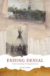 book Ending Denial. Understanding Aboriginal Issues