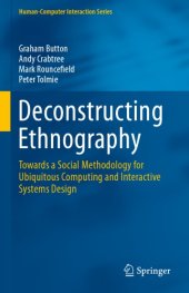 book Deconstructing Ethnography: Towards a Social Methodology for Ubiquitous Computing and Interactive Systems Design