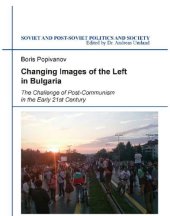 book Changing Images of the Left in Bulgaria: The Challenge of Post-Communism in the Early 21st Century