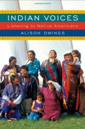 book Indian Voices: Listening to Native Americans