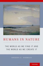 book Humans in Nature: The World As We Find It and the World As We Create It