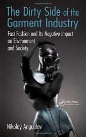 book The Dirty Side of the Garment Industry: Fast Fashion and Its Negative Impact on Environment and Society