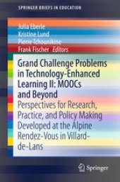book Grand Challenge Problems in Technology-Enhanced Learning II: MOOCs and Beyond: Perspectives for Research, Practice, and Policy Making Developed at the Alpine Rendez-Vous in Villard-de-Lans