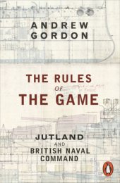 book The Rules of the Game: Jutland and British Naval Command