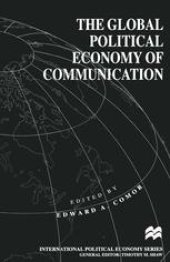 book The Global Political Economy of Communication: Hegemony, Telecommunication and the Information Economy