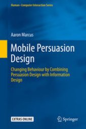 book Mobile Persuasion Design: Changing Behaviour by Combining Persuasion Design with Information Design