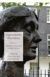 book Virginia Woolf’s Bloomsbury, Volume 1: Aesthetic Theory and Literary Practice