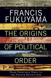 book The Origins of Political Order: From Prehuman Times to the French Revolution