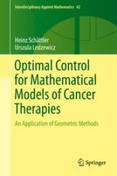 book Optimal Control for Mathematical Models of Cancer Therapies: An Application of Geometric Methods