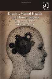 book Dignity, Mental Health and Human Rights: Coercion and the Law