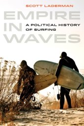 book Empire in Waves : A Political History of Surfing