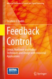 book Feedback Control: Linear, Nonlinear and Robust Techniques and Design with Industrial Applications