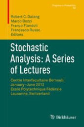 book Stochastic Analysis: A Series of Lectures: Centre Interfacultaire Bernoulli, January–June 2012, Ecole Polytechnique Fédérale de Lausanne, Switzerland