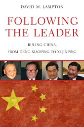 book Following the Leader : Ruling China, from Deng Xiaoping to Xi Jinping