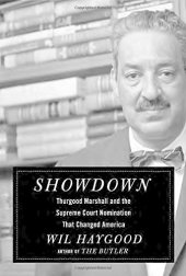 book Showdown: Thurgood Marshall and the Supreme Court Nomination That Changed America