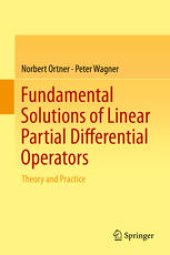 book Fundamental Solutions of Linear Partial Differential Operators: Theory and Practice