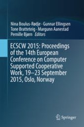 book ECSCW 2015: Proceedings of the 14th European Conference on Computer Supported Cooperative Work, 19-23 September 2015, Oslo, Norway