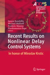 book Recent Results on Nonlinear Delay Control Systems: In honor of Miroslav Krstic