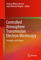 book Controlled Atmosphere Transmission Electron Microscopy: Principles and Practice