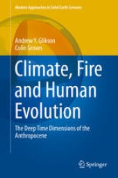 book Climate, Fire and Human Evolution: The Deep Time Dimensions of the Anthropocene