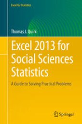 book Excel 2013 for Social Sciences Statistics: A Guide to Solving Practical Problems