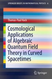 book Cosmological Applications of Algebraic Quantum Field Theory in Curved Spacetimes