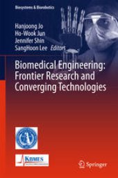 book Biomedical Engineering: Frontier Research and Converging Technologies