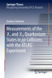 book Measurements of the X c and X b Quarkonium States in pp Collisions with the ATLAS Experiment