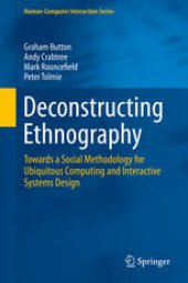 book Deconstructing Ethnography: Towards a Social Methodology for Ubiquitous Computing and Interactive Systems Design