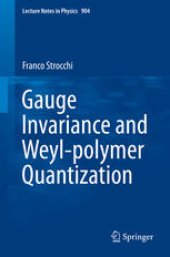 book Gauge Invariance and Weyl-polymer Quantization