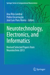 book Neurotechnology, Electronics, and Informatics: Revised Selected Papers from Neurotechnix 2013