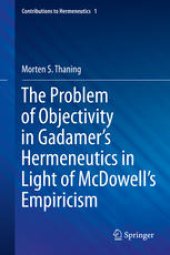 book The Problem of Objectivity in Gadamer's Hermeneutics in Light of McDowell's Empiricism