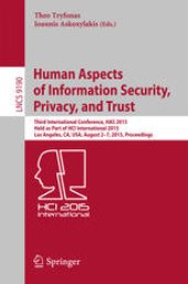 book Human Aspects of Information Security, Privacy, and Trust: Third International Conference, HAS 2015, Held as Part of HCI International 2015, Los Angeles, CA, USA, August 2-7, 2015. Proceedings