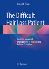 book The Difficult Hair Loss Patient: Guide to Successful Management of Alopecia and Related Conditions