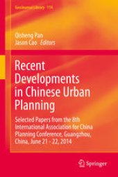 book Recent Developments in Chinese Urban Planning: Selected Papers from the 8th International Association for China Planning Conference, Guangzhou, China, June 21 - 22, 2014