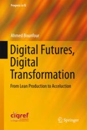 book Digital Futures, Digital Transformation: From Lean Production to Acceluction