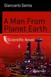 book A Man From Planet Earth: A Scientific Novel