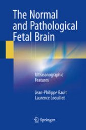 book The Normal and Pathological Fetal Brain: Ultrasonographic Features