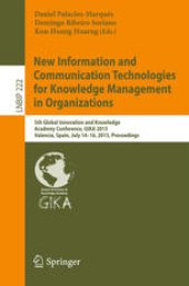 book New Information and Communication Technologies for Knowledge Management in Organizations: 5th Global Innovation and Knowledge Academy Conference, GIKA 2015, Valencia, Spain, July 14-16, 2015, Proceedings