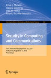 book Security in Computing and Communications: Third International Symposium, SSCC 2015, Kochi, India, August 10-13, 2015. Proceedings