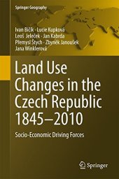 book Land Use Changes in the Czech Republic 1845-2010: Socio-Economic Driving Forces